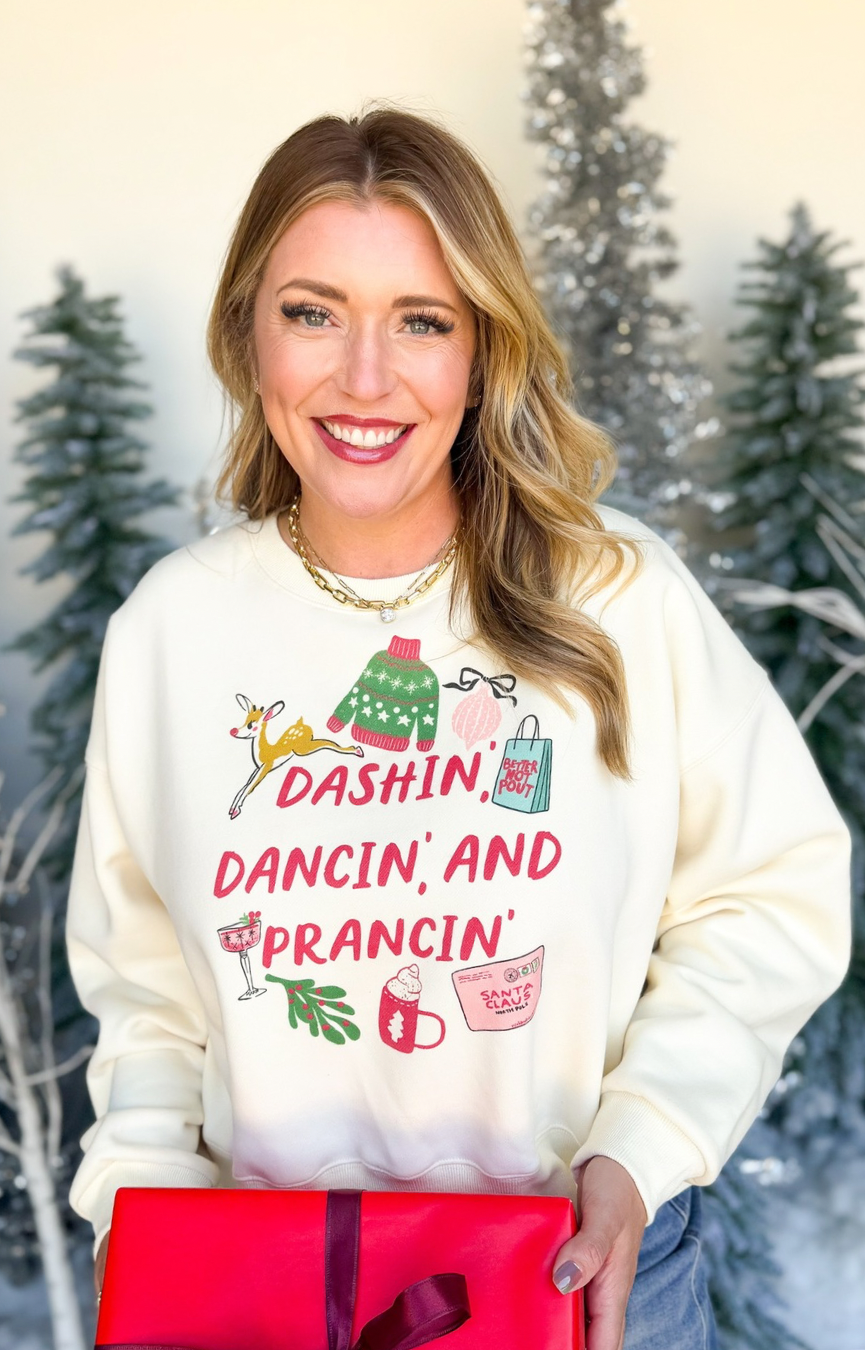 Dashin, Dancin, and Prancin Sweatshirt