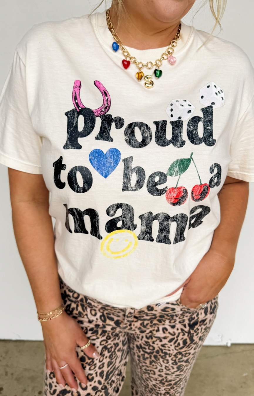 Proud To Be A Mama Tee
