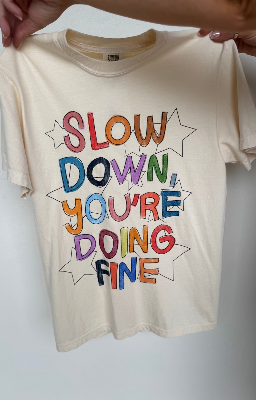 Slow Down Tee