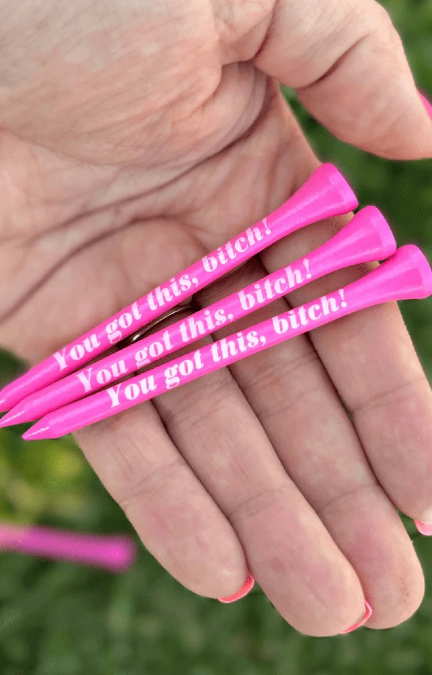 You Got This, Bitch Golf Tees
