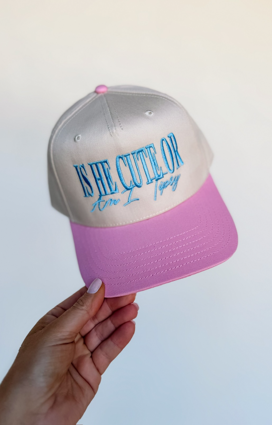 Is He Cute or Am I Tipsy Hat